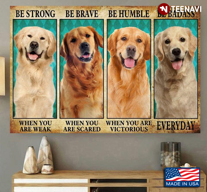 Vintage Golden Retriever Dogs Be Strong When You Are Weak Be Brave When You Are Scared