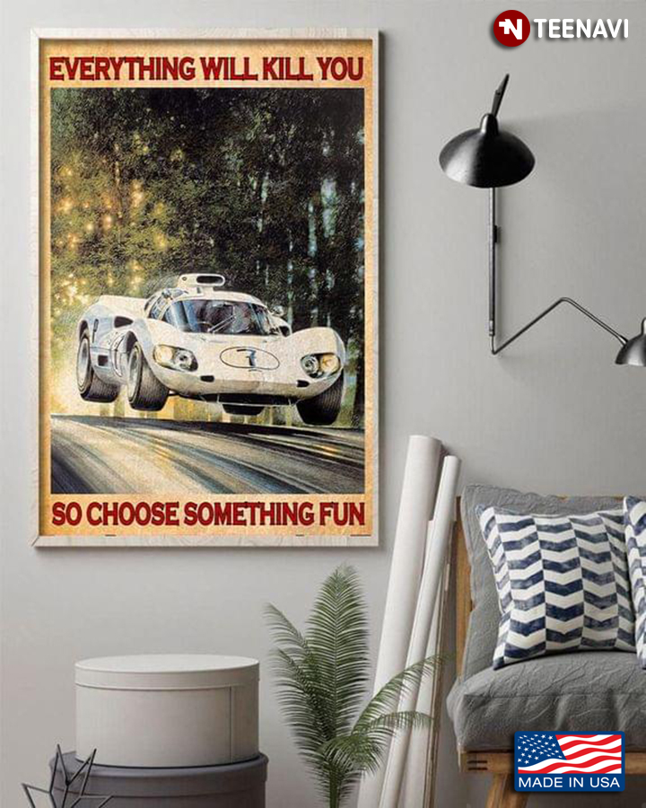 Vintage Chaparral 2D Chevrolet Car Racing Everything Will Kill You So Choose Something Fun