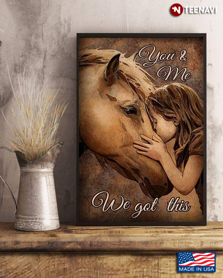 Vintage Little Girl Kissing Horse You & Me We Got This