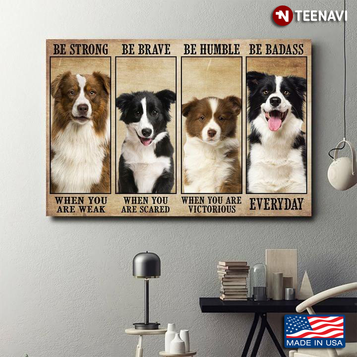Vintage Border Collie Family Be Strong When You Are Weak Be Brave When You Are Scared