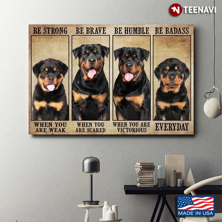 Vintage Rottweiler Family Be Strong When You Are Weak Be Brave When You Are Scared