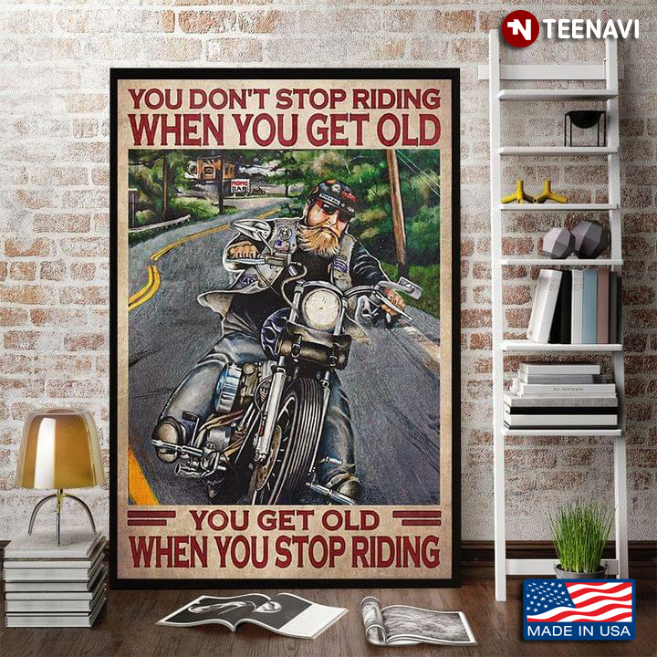 Watercolour Old Biker On Road Painting You Don’t Stop Riding When You Get Old You Get Old When You Stop Riding