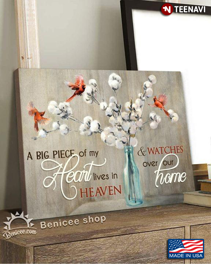 Vintage Cardinals & White Cotton Flowers A Big Piece Of My Heart Lives In Heaven & Watches Over Our Home