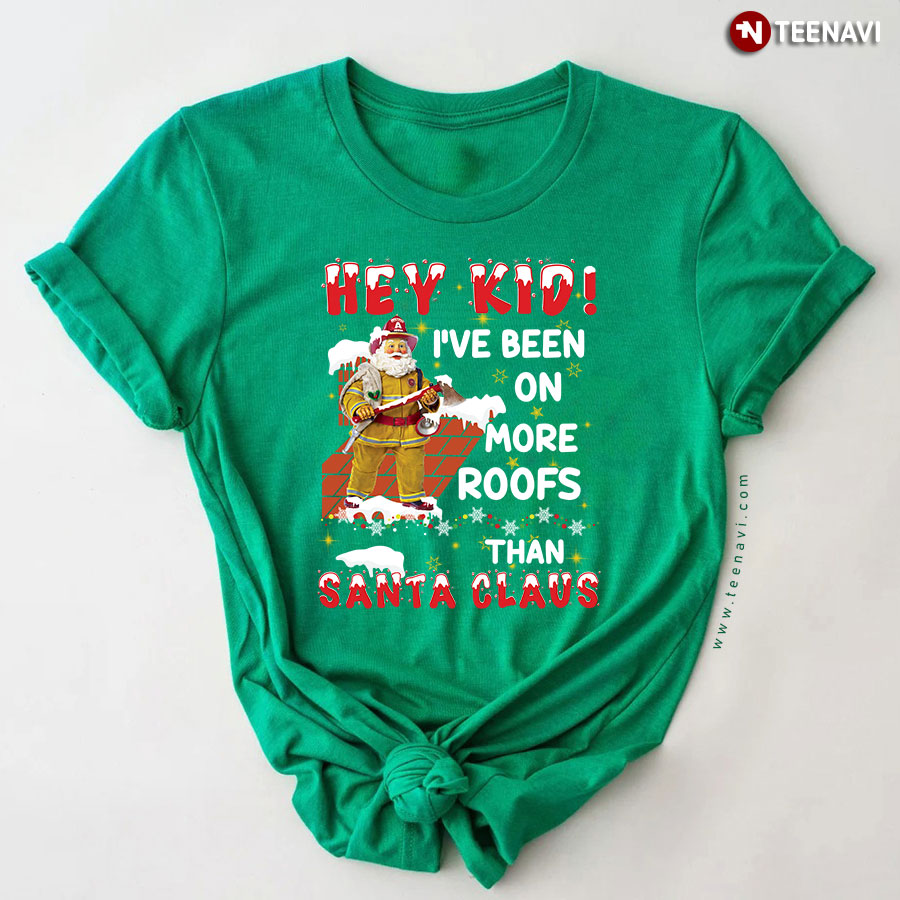 Roofer Hey Kid I've Been On More Roofs Than Santa Claus Christmas T-Shirt