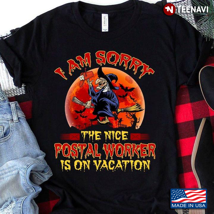 I Am Sorry The Nice Postal Worker Is On Vacation Witch Pumpkin Halloween