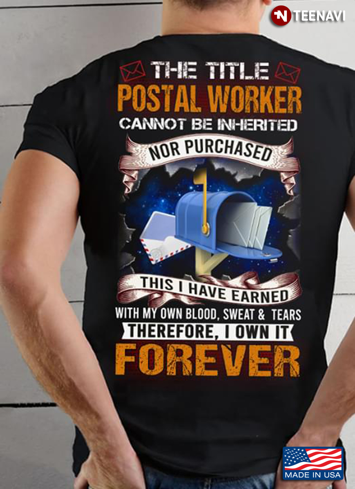 The Title Postal Worker Cannot Be Inherited Nor Purchased This I Have Earned Forever New Style