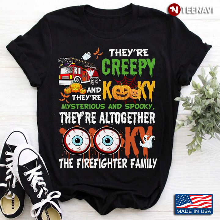 Halloween They’re Creepy And They’re Kooky Mysterious And Spook The Firefighter Family