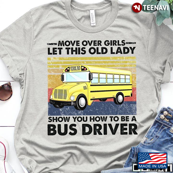 Move Over Girls Let This Old Lady Show You How To Be A Bus Driver Vintage
