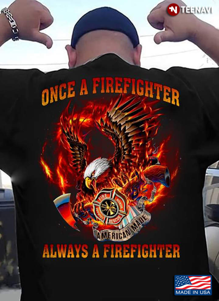Eagle  Hammer Once A Firefighter Always A Firefighter