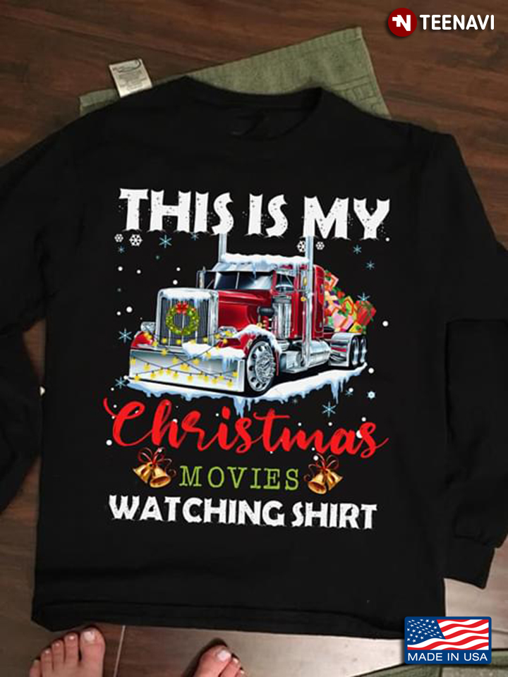 Truck This Is My Christmas Movies  Watching Shirt New Version