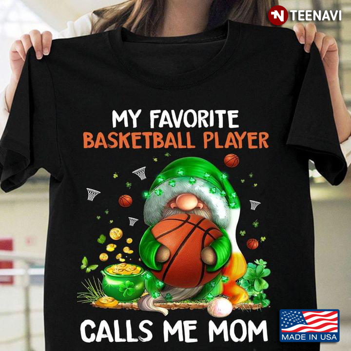 Shamrock Gnome My Favorite Basketball Player Calls Me Mom St Patricks Day