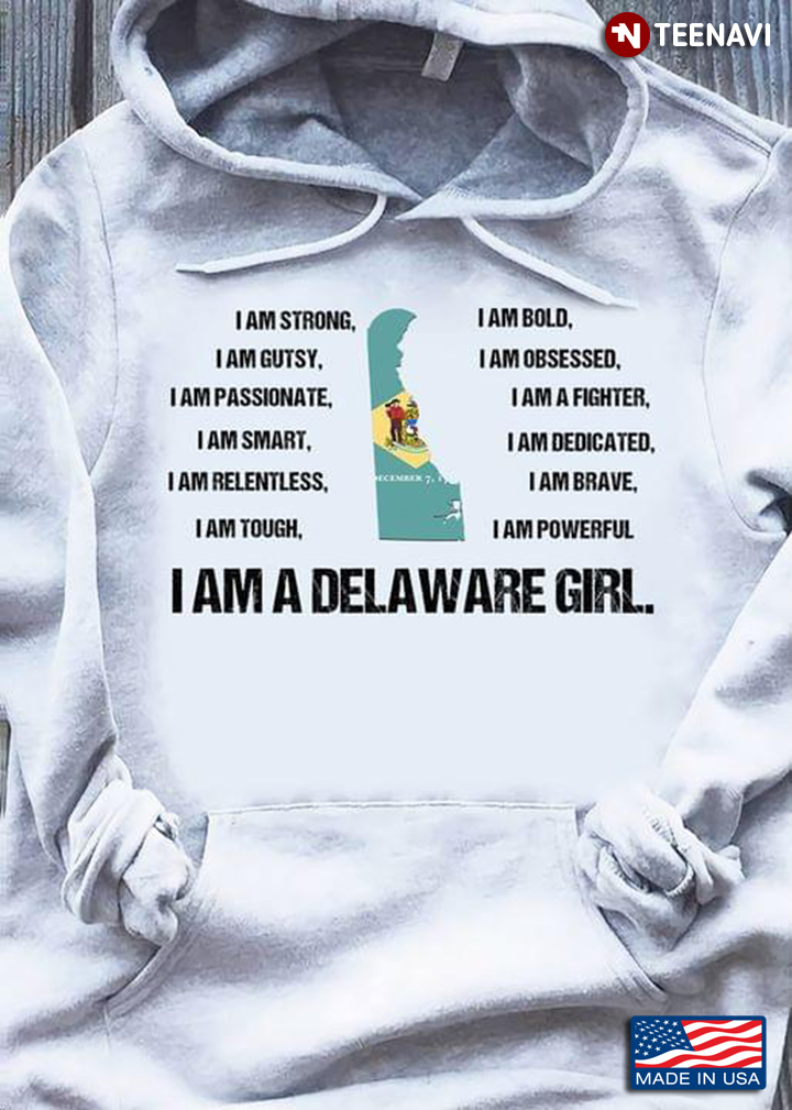 Delaware Flag I Am A Delaware  Girl I Am Strong Gutsy Smart Tough Bold Powerful