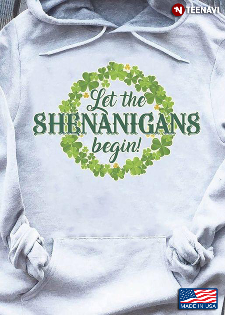 Let The Shenanigans Begin Shamrock Patricks Day
