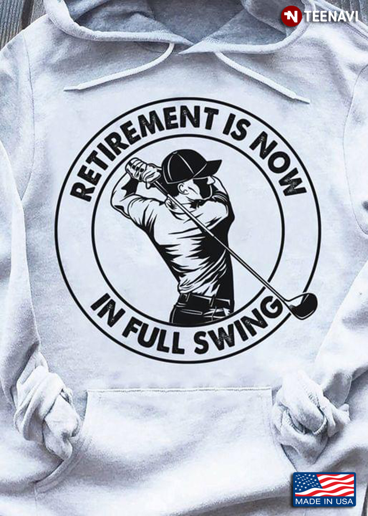 Retirement  Is Now  In Full Swing Golf