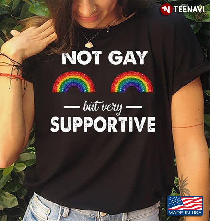 Not Gay  But Very Supportive LGBT
