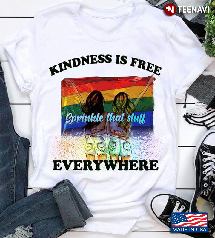 LGBT Kindness Is Free Sprinkle That Stuff Everywhere LGBT Flag