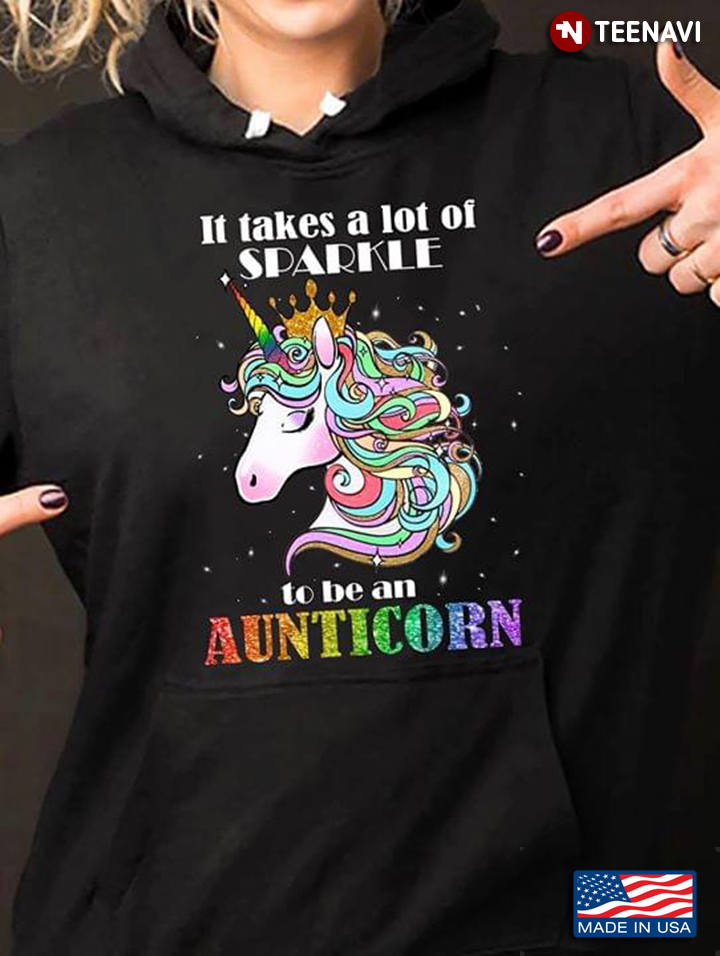 It Takes A Lot Of Sparkle To Be An Aunticorn LGBT
