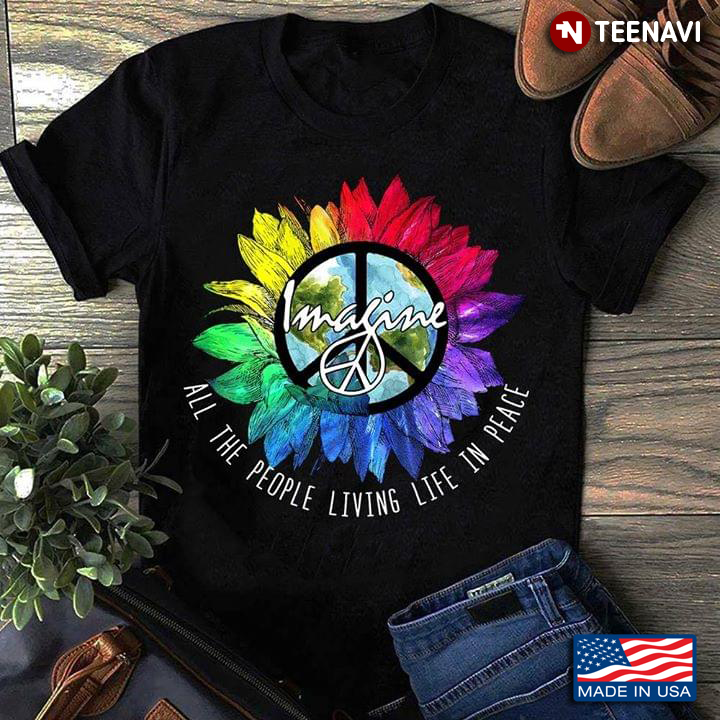 Imagine All The People Living Life In Peace Hippie Sunflower LGBT New Version