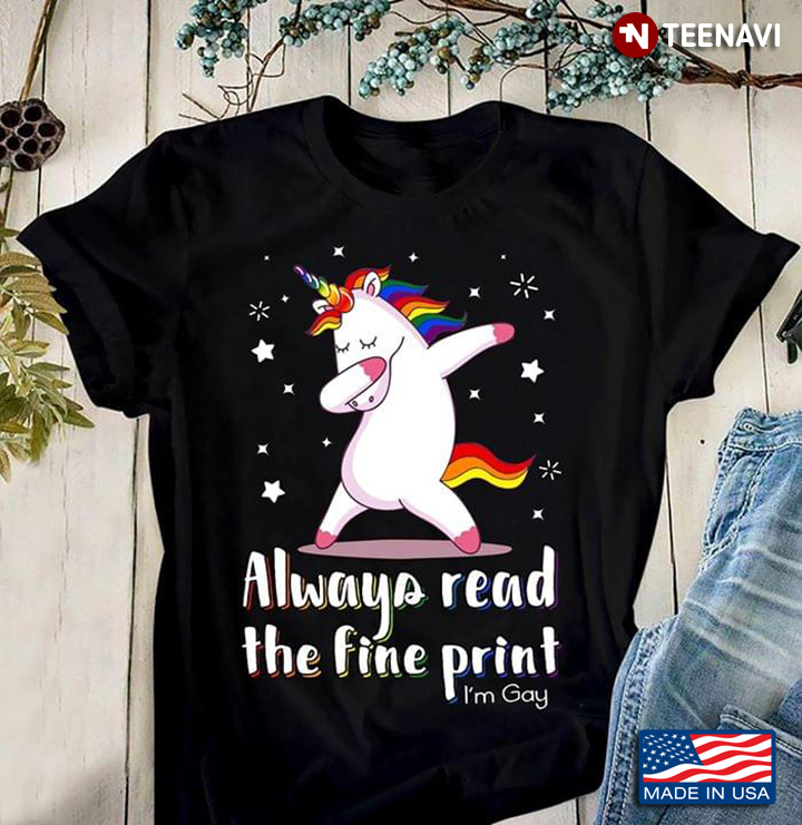 Unicorn Always Read The Fine Print I'm Gay LGBT