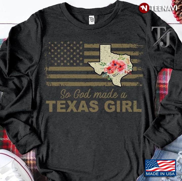 So God Made A Texas Girl American Flag Flowers