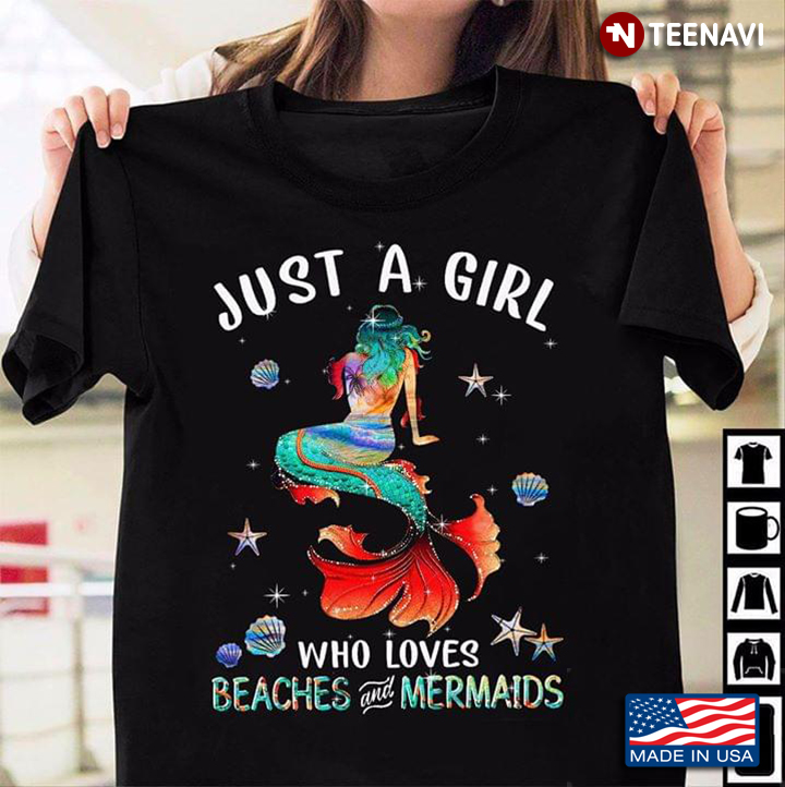 Just A Girl Who Loves Beaches And Mermaids