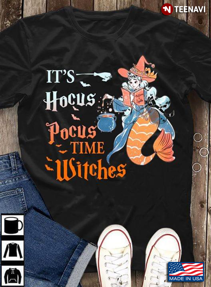 It's Hocus Pocus Time Witches Witch Mermaid
