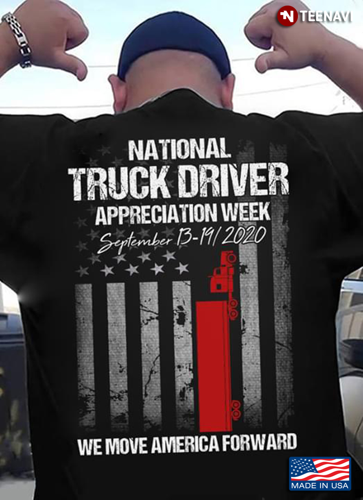 National Truck Driver Appreciation Week September 13-19/2020 We Move America Forward