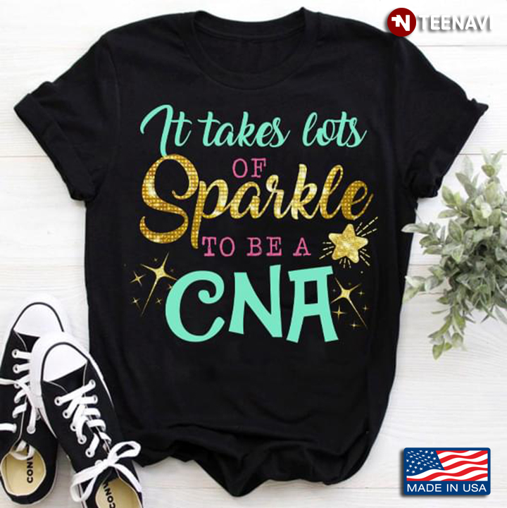 It Takes Lots Of Sparkle To Be A CNA