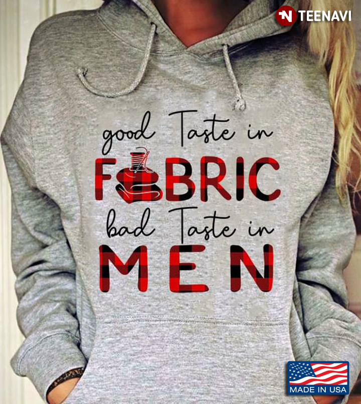 Good Taste In Fabric Bad Taste In Men