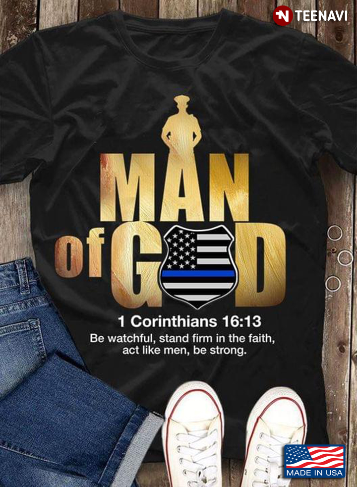 Man Of God 1 Corinthians 16:13 Be Watchfull Stand Firm In The Faith Act Like Men Be Strong