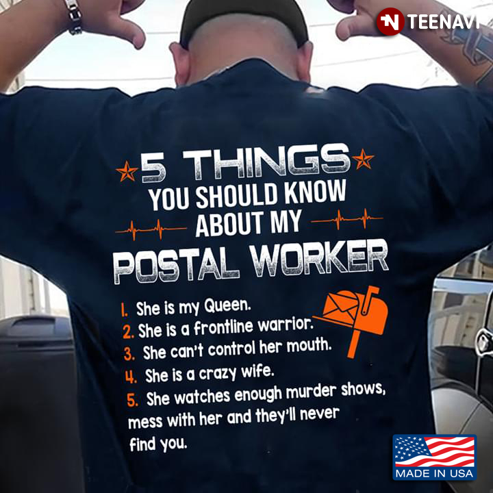 5 Things You Should Know About My Postal Worker She Is My Queen She Is A Frontline Warrior