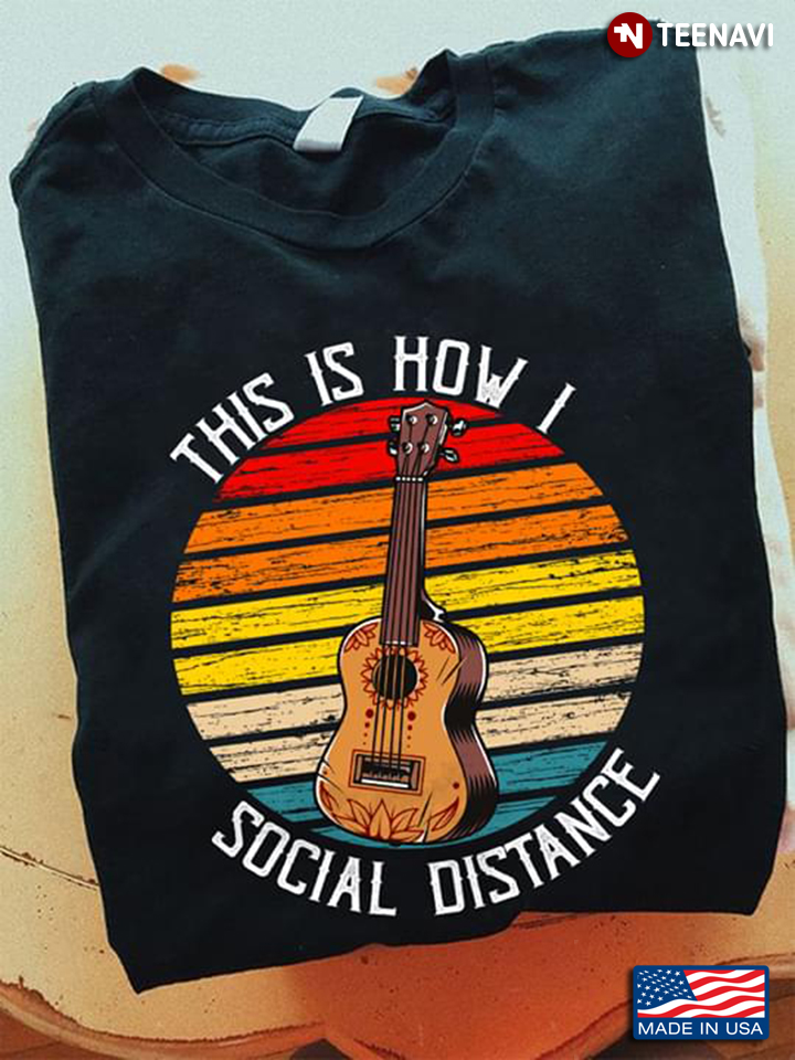 That's How I Social Distancing Guitar