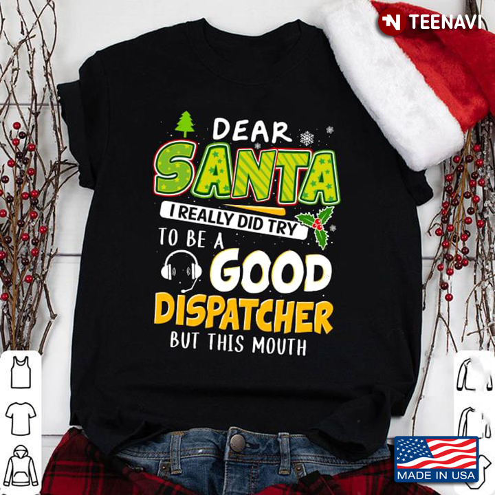Dear Santa I Really Did Try To Be A Good Dispatcher But This Mouth Christmas