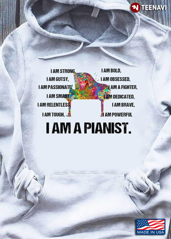 I Am A Pinanist I Am Strong I Am Bold I Am Gutsy I Am Obsessed I Am Passionate I Am A Fighter