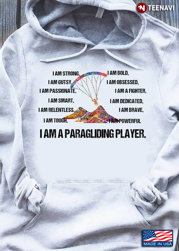 I Am A Paragliding Player I Am Strong I Am Bold I Am Gutsy I Am Obsessed I Am Passionate