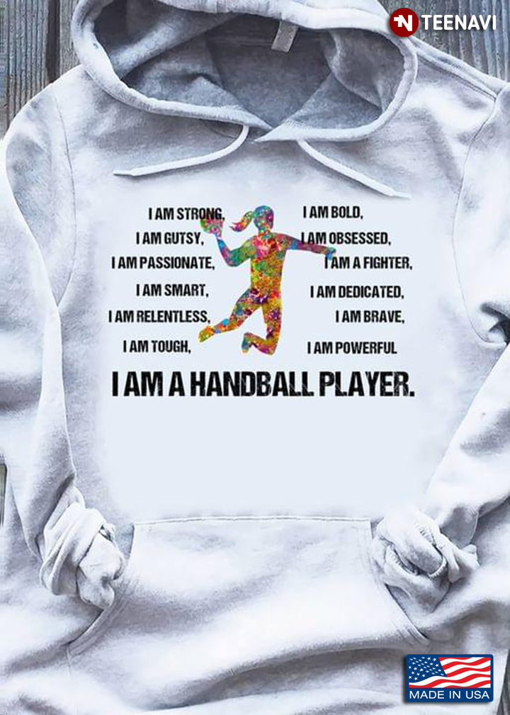 I Am A Handball Player I Am Strong I Am Bold I Am Gutsy I Am Obsessed I Am Passionate I Am A Fighter