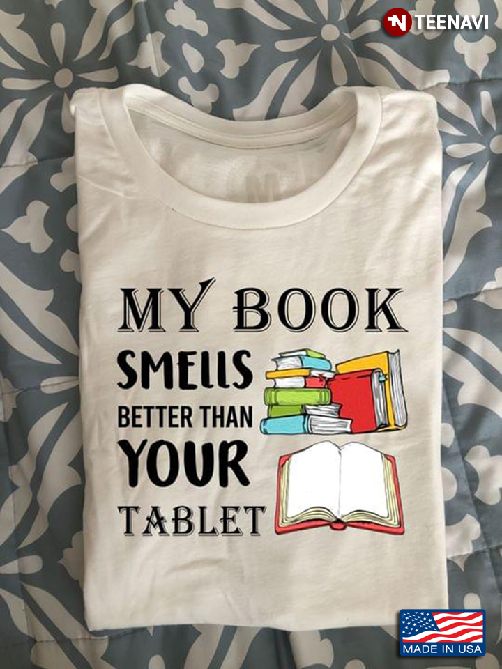 My Book Smells Better Than Your Tablet