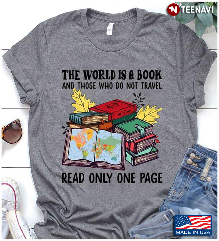 The World Is A Book And Those Who Do Not Travel Read Only One Page