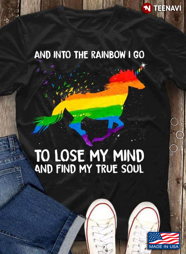 And Into The Rainbow I Go To Lose My Mind And Find My Soul Horse LGBT Pride
