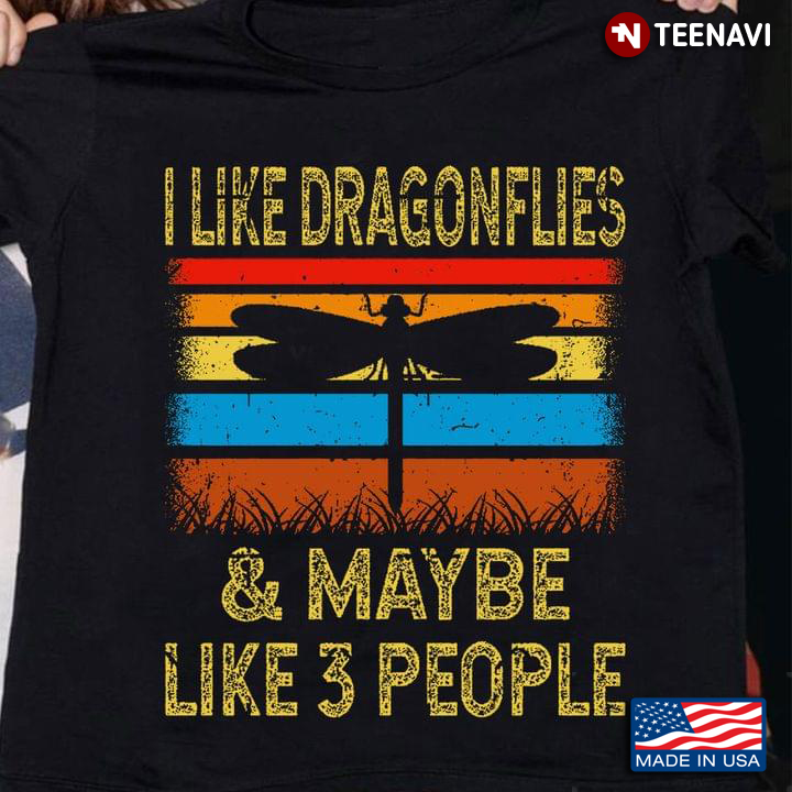 I Like Dragonflies & Maybe Like 3 People