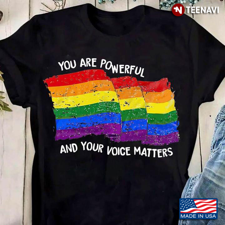 You Are Powerful And Your Voice Matters LBGT Flag