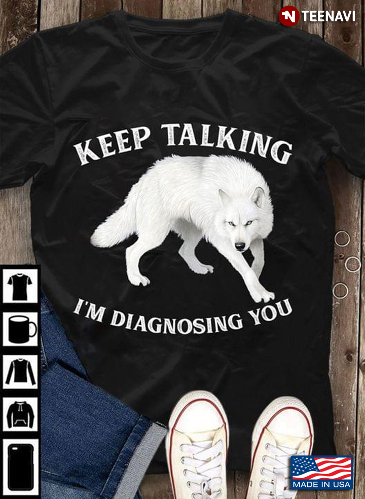 White Wolf Keep Talking I'm Diagnosing You
