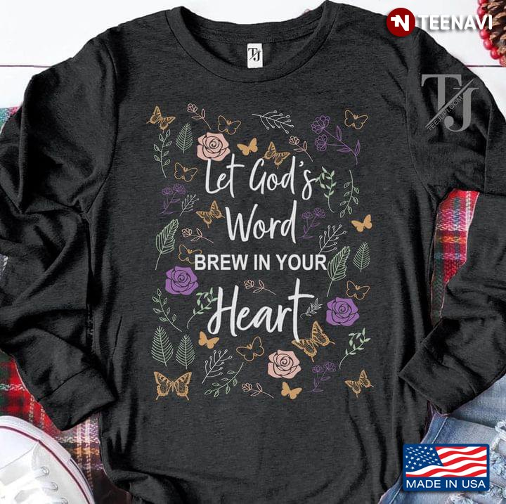 Let God's Word Brew In Your Heart Floral