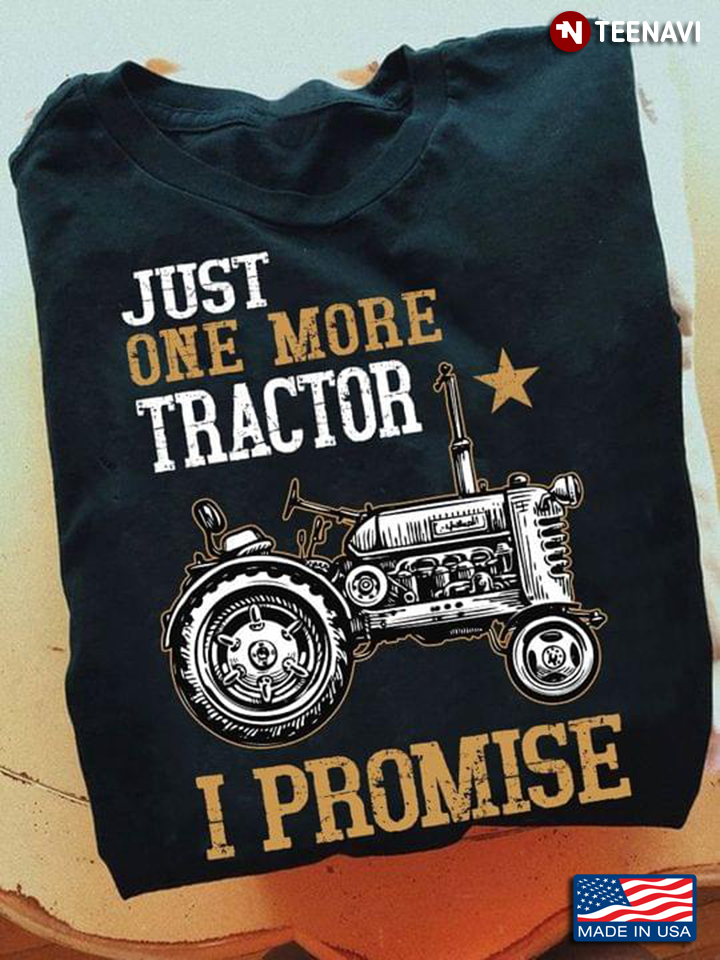 Just One More Tractor I Promise