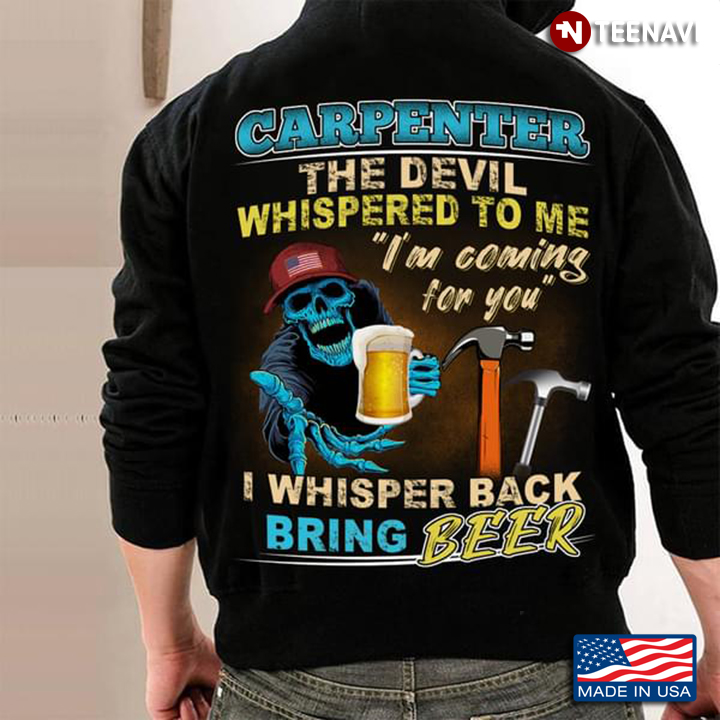 Carpenter The Devil Whispered To Me I’m Coming For You I Whisper Back Bring Beer New Version