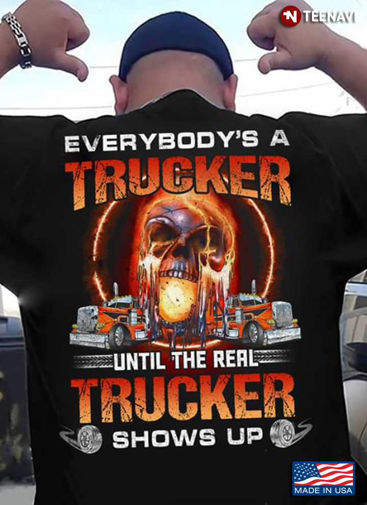 Everyboy's A Trucker Until The Real Trucker Shows Up Skull