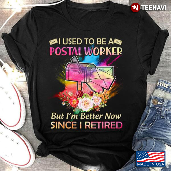 I’m A Postal Worker But I'm Better Now Since I Retired