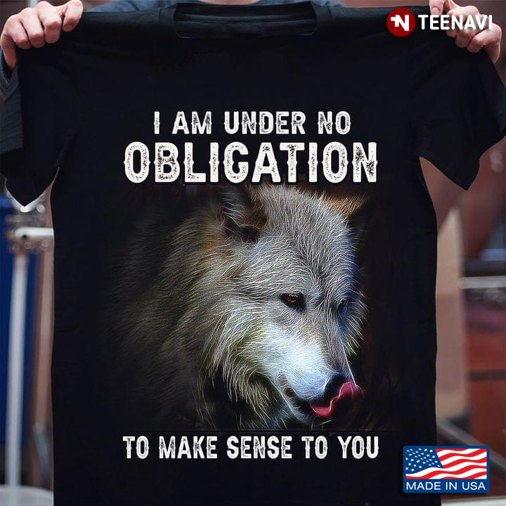 Wolf I Am Under No Obligation To Make Sense To You New Version