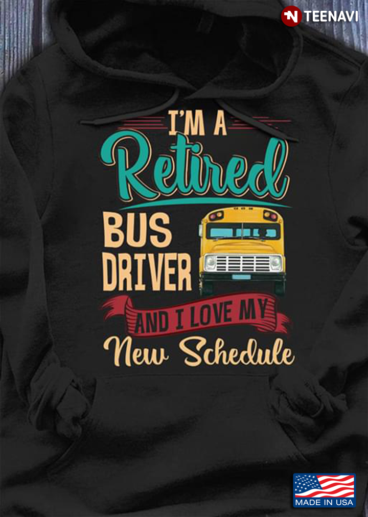 I'm A Retired Bus Driver And I Love My New Schedule