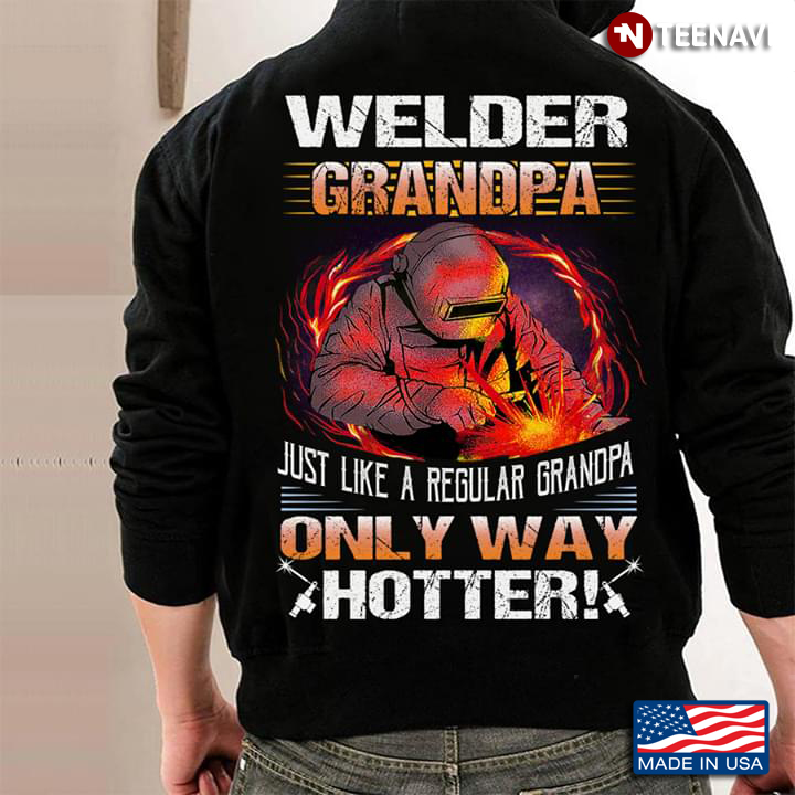 Welder Grandpa Just Like A Regular Grandpa Only Way Hotter